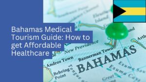 Close-up of a map showing the Bahamas with a green pushpin and the Bahamas flag, overlaid with text about affordable healthcare and the rise of Bahamas medical tourism.