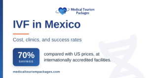 IVF in Mexico: cost, clinics, and success rates guide