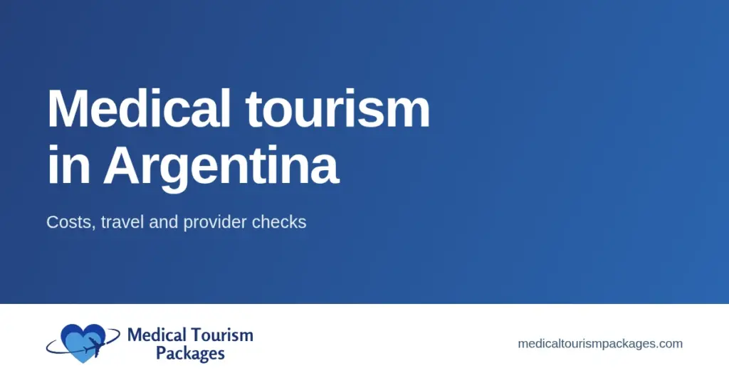 Medical tourism in Argentina. Costs, travel and provider checks. Medical Tourism Packages.