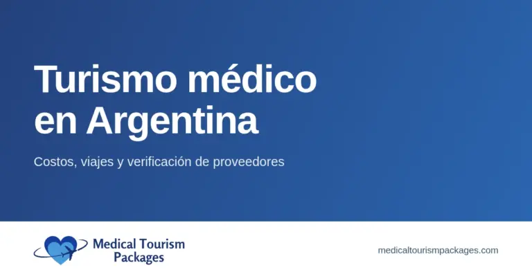 Turismo médico en Argentina. Costos, viajes y verificación de proveedores. Medical Tourism Packages.