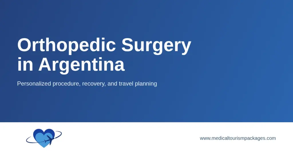 Orthopedic surgery in Argentina title card with procedure, recovery, and travel planning.