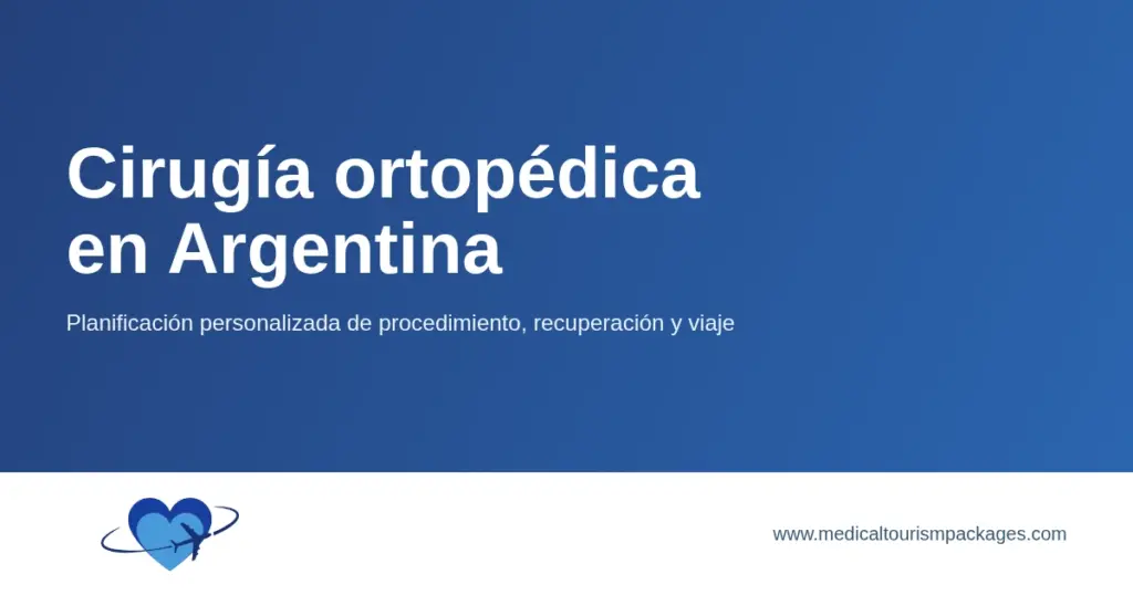 Tarjeta de cirugía ortopédica en Argentina con procedimiento, recuperación y planificación del viaje.