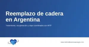 Tarjeta de reemplazo de cadera en Argentina con planificación de tratamiento, recuperación y viaje.