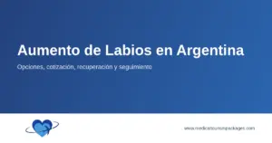 Ficha informativa sobre el aumento de labios en Argentina: para planificar el tratamiento y el viaje.
